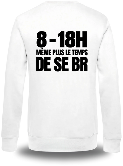 Pull col rond blanc Manifestation Lycée 8h 18h Plus Le Temps De Se Br vu de dos, design humour, communauté, politique, punch