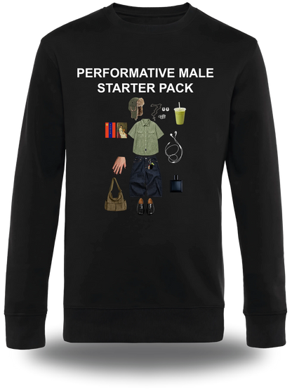 Black crewneck sweatshirt “Performative Male Starter Pack”, front view, humor and meme design