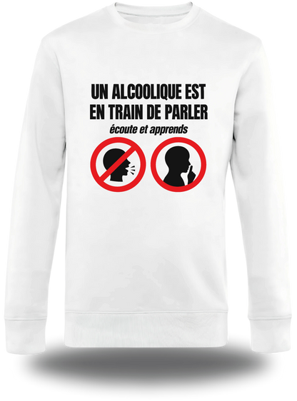 Pull col rond blanc Un Alcoolique Est En Train De Parler vu de face, design humour beauf, alcool, bière, Alcoolique Est