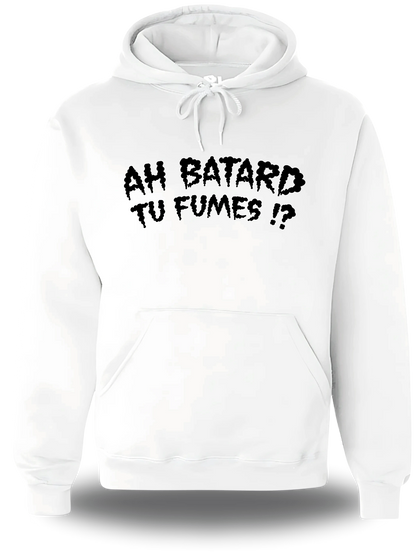 Sweatshirt à capuche blanc Ah Batard Tu Fumes vu de face, design humour, humour beauf, punch, rap fr