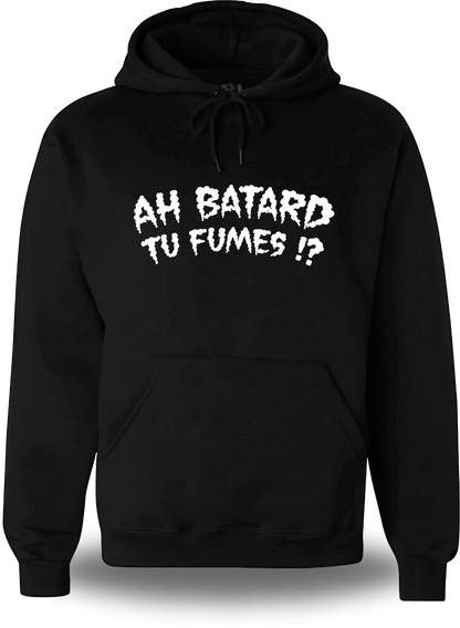 Sweatshirt à capuche noir Ah Batard Tu Fumes vu de face, design humour, humour beauf, punch, rap fr