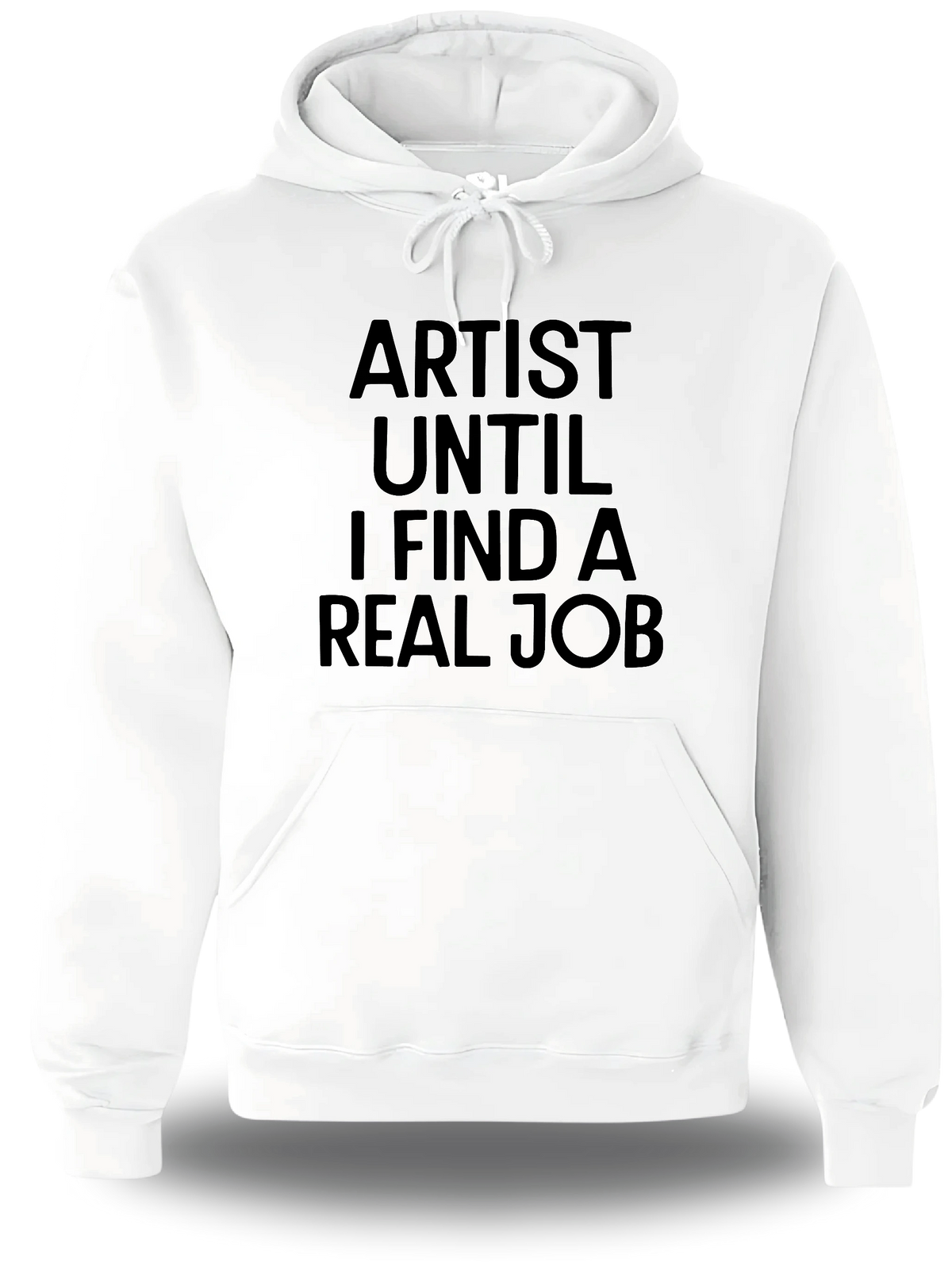 Sweatshirt à capuche blanc Artist Until I Find A Real Job vu de face, design humour, musique, punch, Pull Artist Until