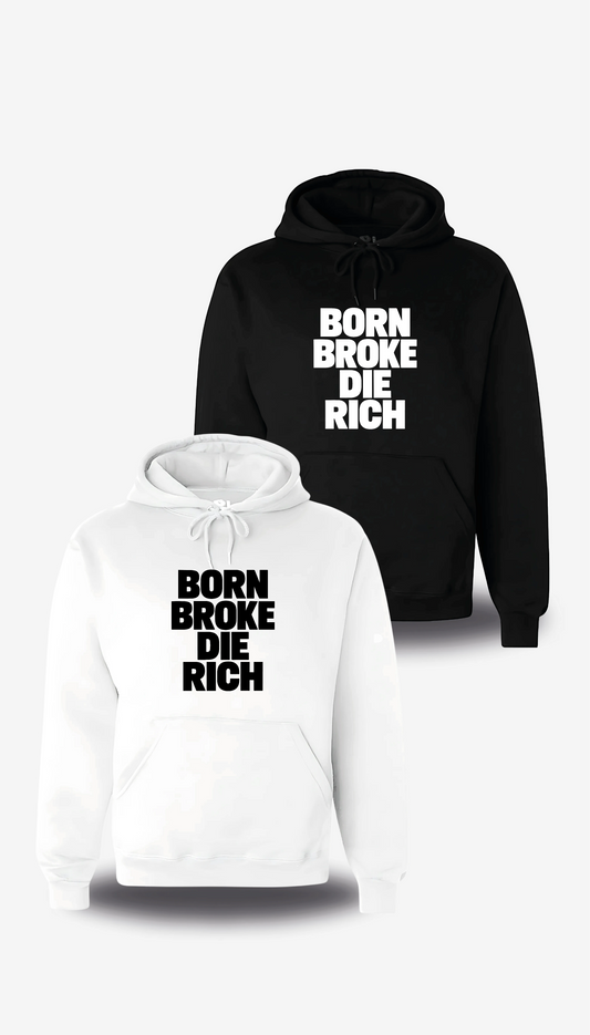 Sweatshirt à capuche « Born Broke Die Rich » en blanc et noir, vus de face, design humour et motivation