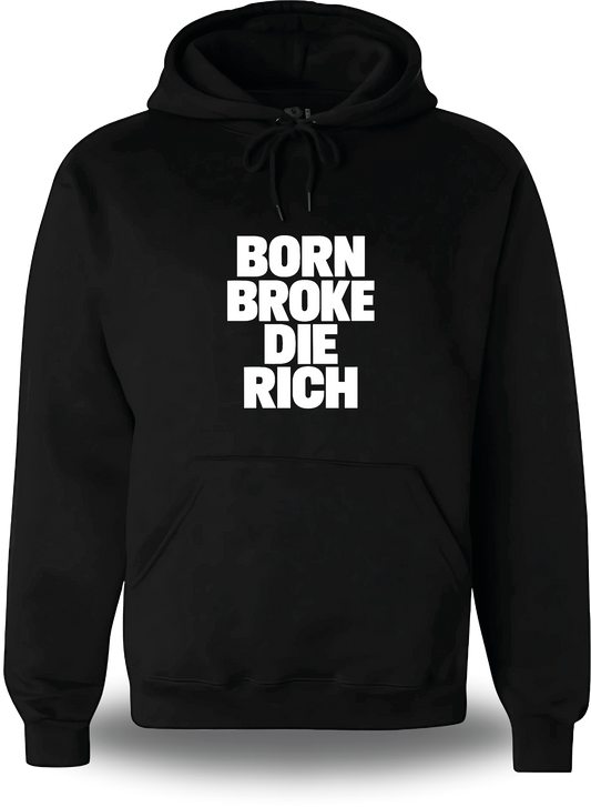 Sweatshirt à capuche noir « Born Broke Die Rich » vu de face, design humour et motivation