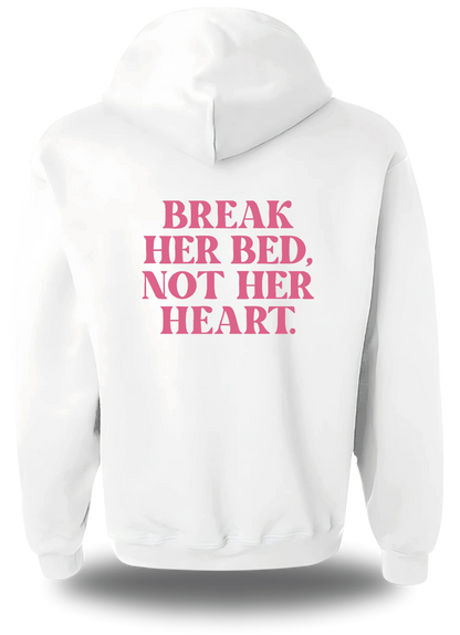 Sweatshirt Break Her Bed Not Her Heart