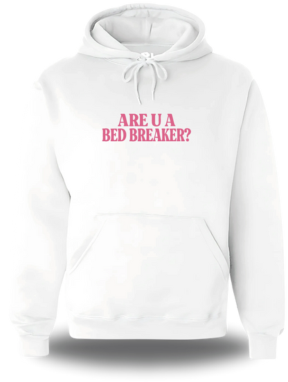 Sweatshirt Break Her Bed Not Her Heart