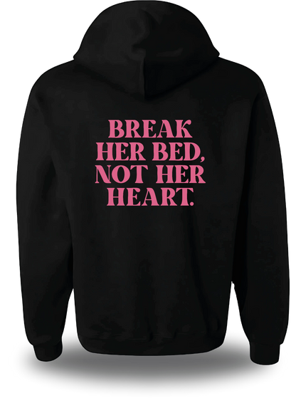 Sweatshirt Break Her Bed Not Her Heart