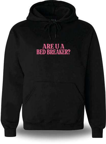 Sweatshirt Break Her Bed Not Her Heart