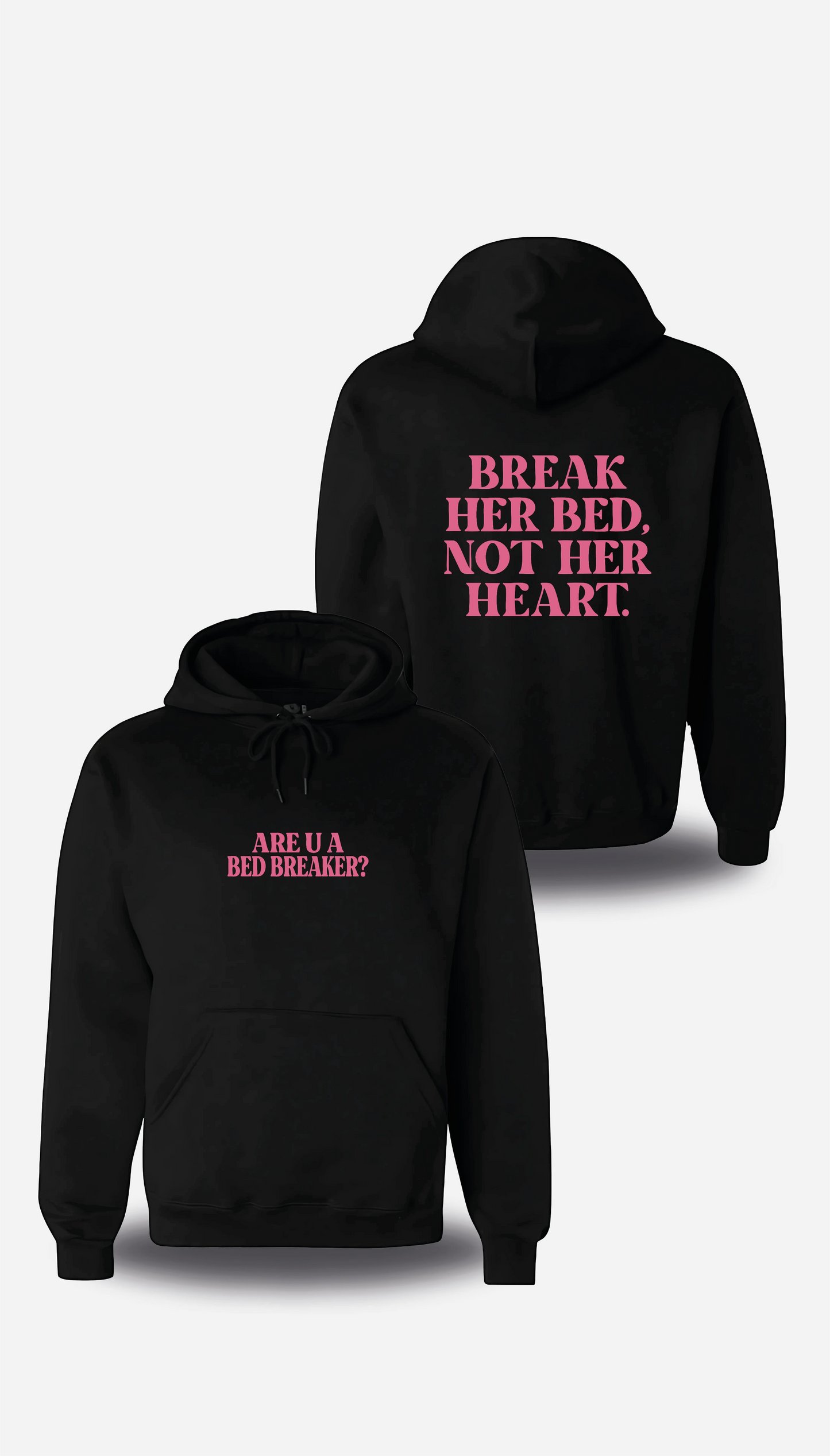 Sweatshirt Break Her Bed Not Her Heart
