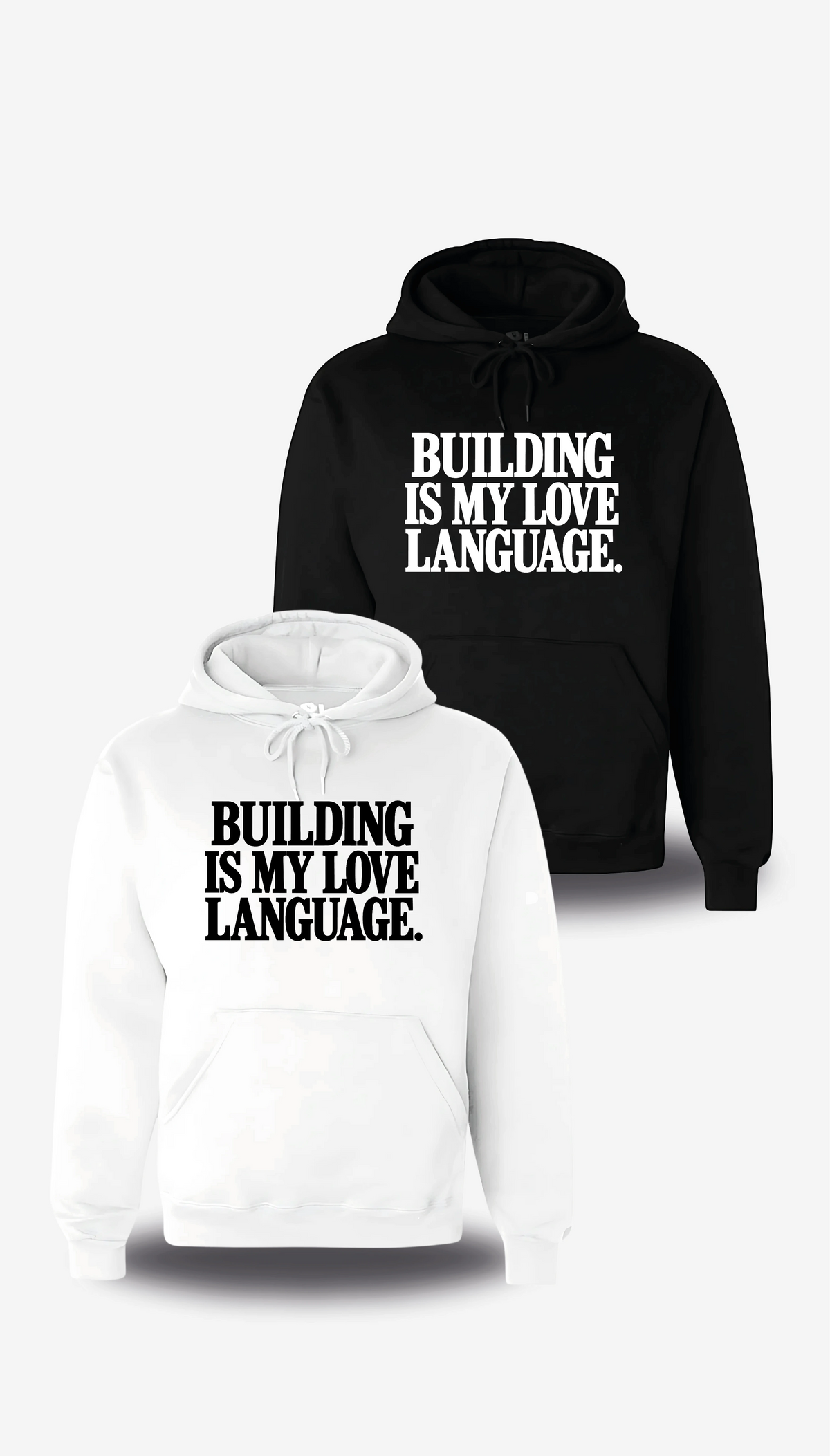 Sweatshirt à capuche Building Is My Love Language en blanc et noir, vus de face, design motivation, geek culture, amour