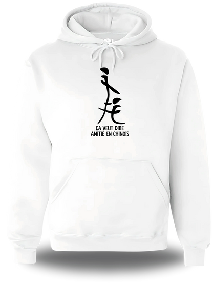 Sweatshirt à capuche blanc "Ca Veut Dire Amitie En Chinois" vu de face, design humour, humour beauf, sexe, sex
