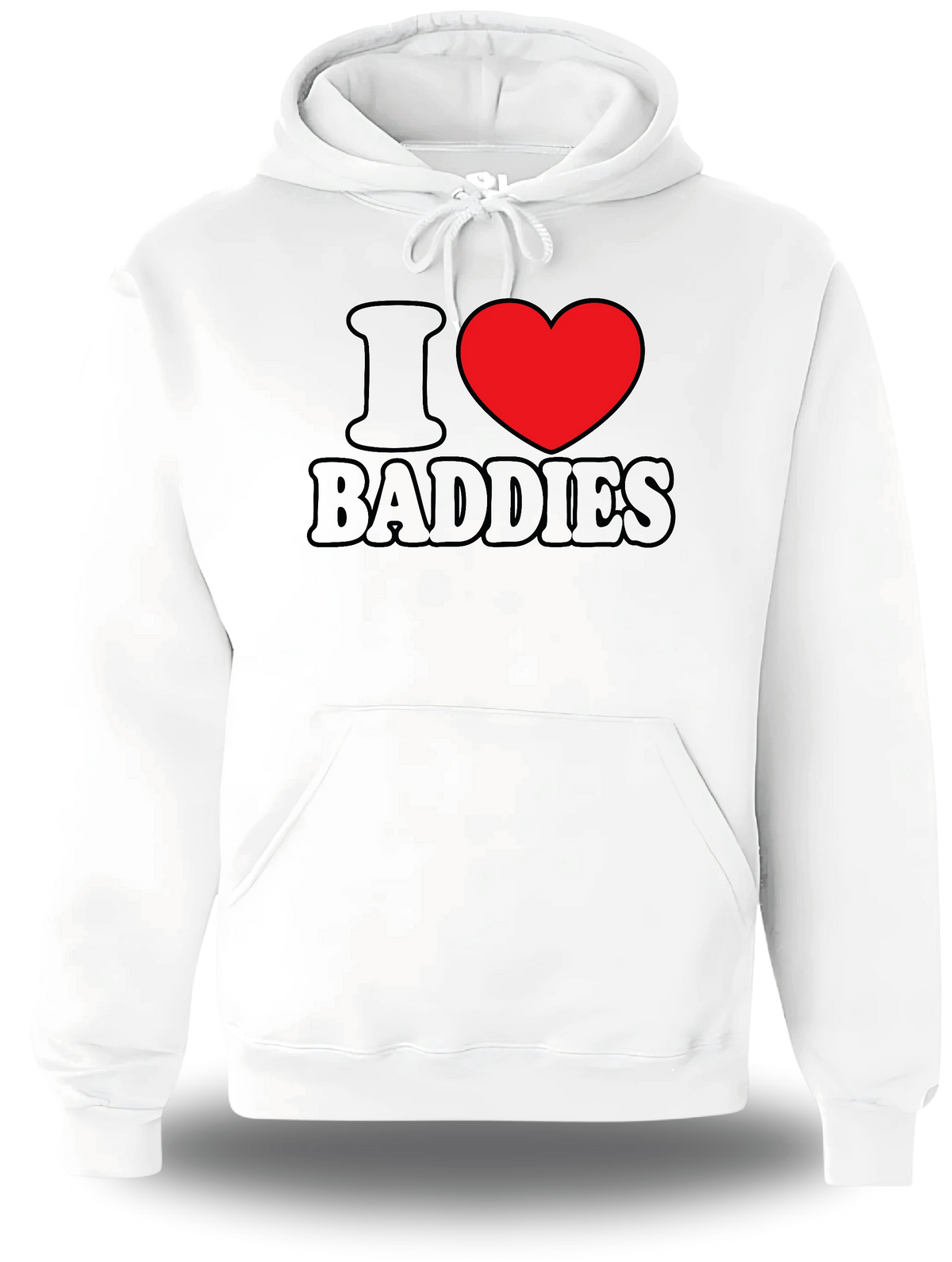 Sweatshirt à capuche blanc I Love Baddies vu de face, design humour, humour beauf, punch, amour