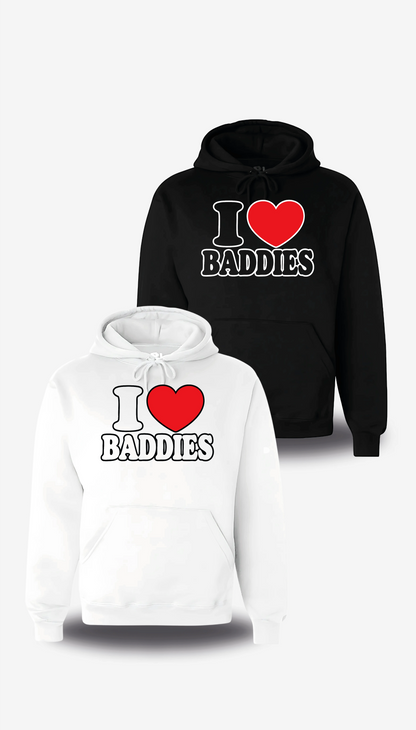 Sweatshirt à capuche I Love Baddies en blanc et noir, vus de face, design humour, humour beauf, punch, amour