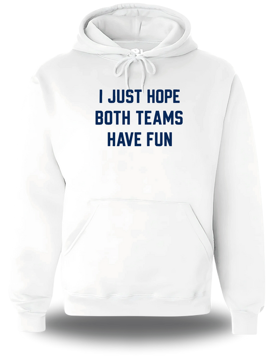 Sweatshirt I Just Hope Both Teams Have Fun