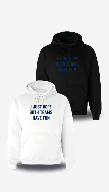 Sweatshirt I Just Hope Both Teams Have Fun