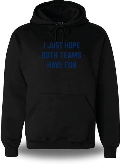 Sweatshirt I Just Hope Both Teams Have Fun