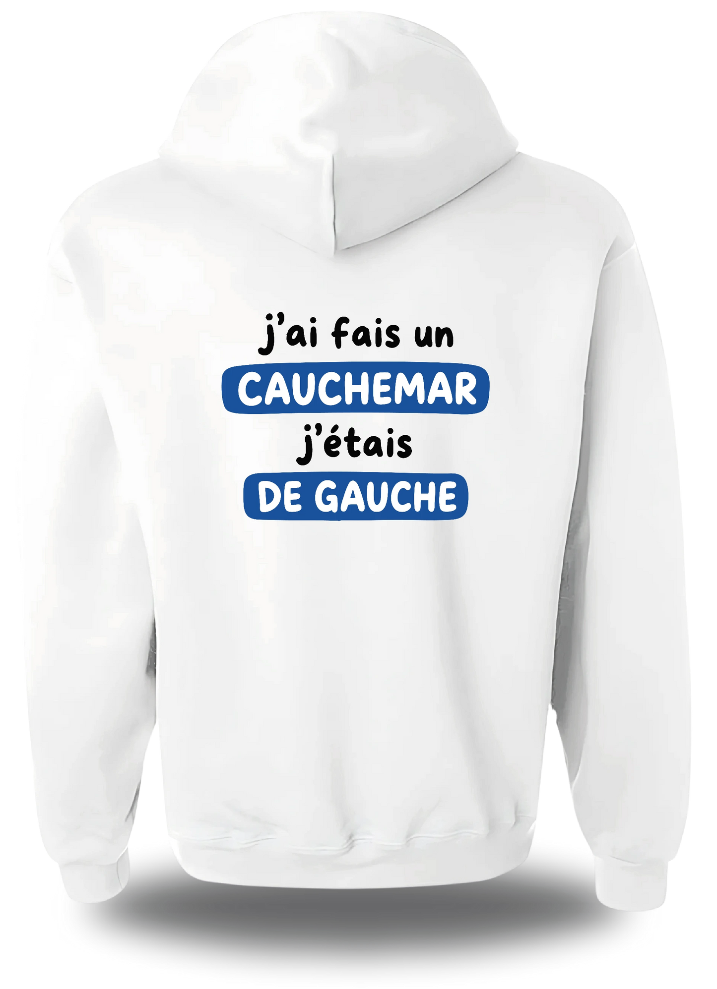 Sweatshirt j'ai fais un cauchemar j'étais de gauche