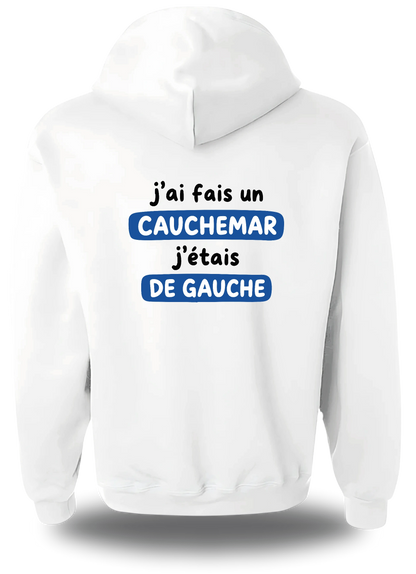 Sweatshirt j'ai fais un cauchemar j'étais de gauche