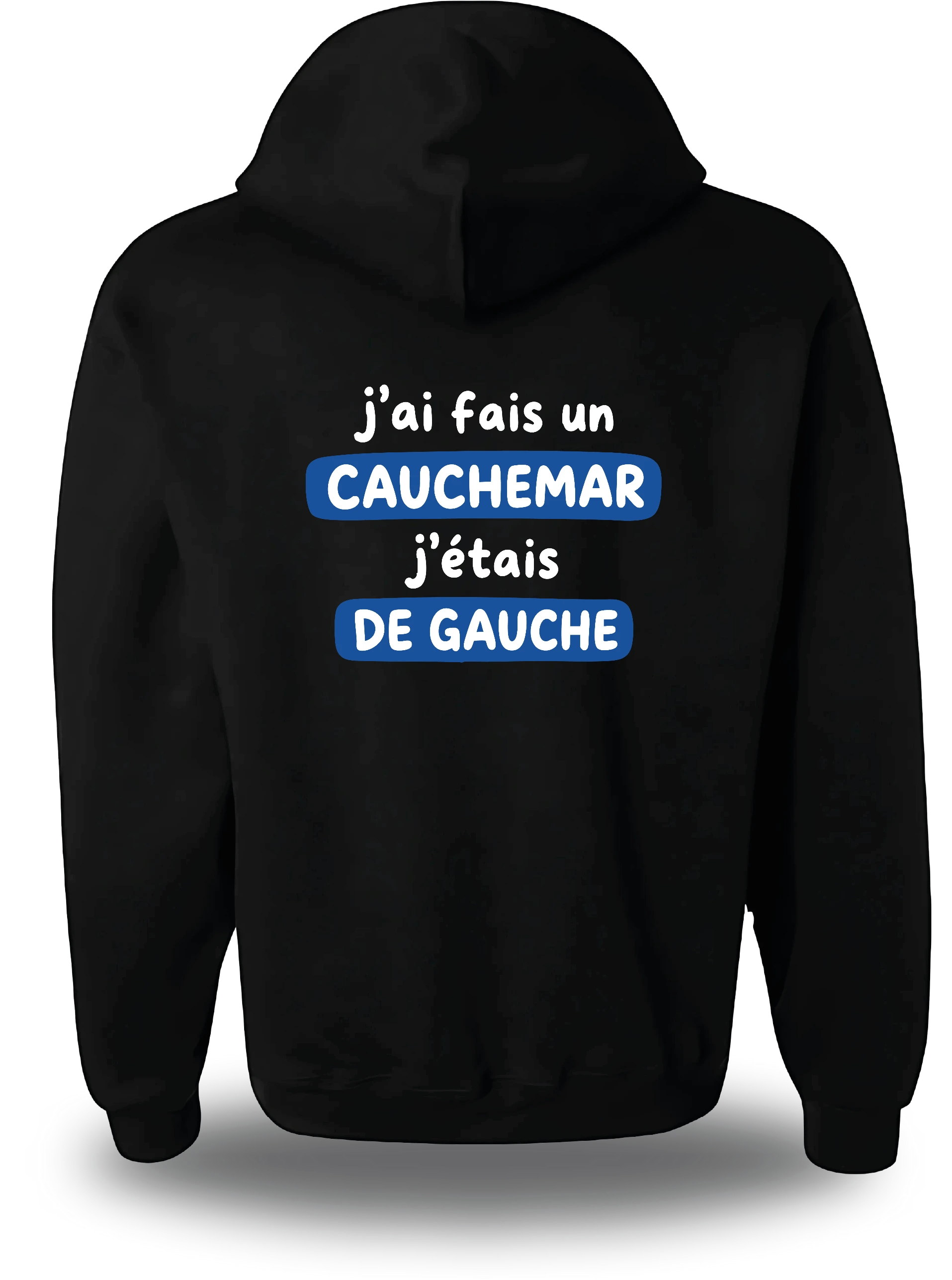Sweatshirt j'ai fais un cauchemar j'étais de gauche