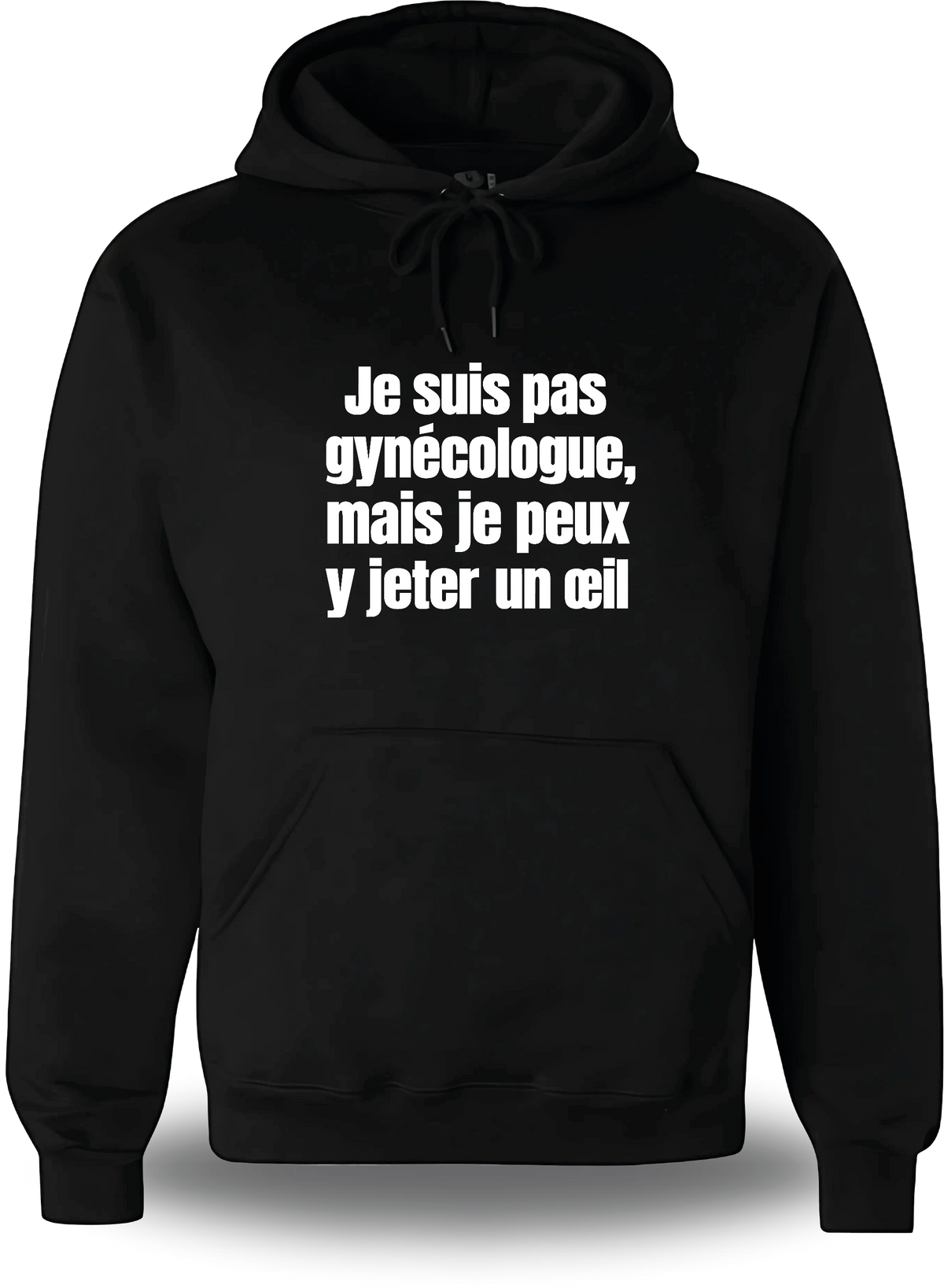 Felpa con cappuccio nera «Je Suis Pas Gynecologue Mais Je Peux ...», vista frontale, design a tema umorismo e umorismo trash