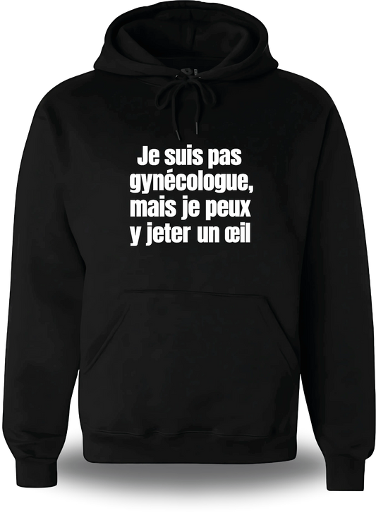 Felpa con cappuccio nera «Je Suis Pas Gynecologue Mais Je Peux ...», vista frontale, design a tema umorismo e umorismo trash