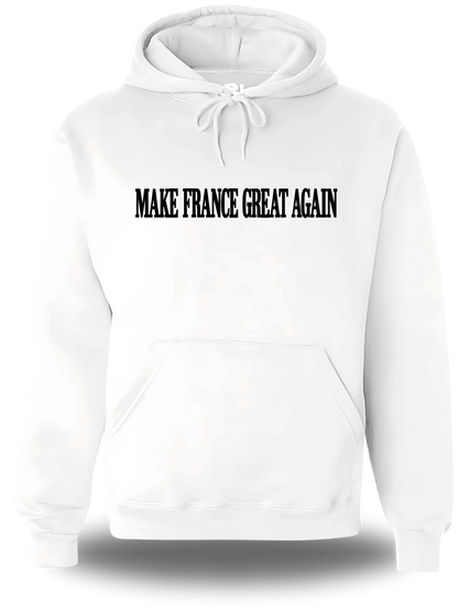Sweatshirt à capuche blanc Make France Great Again vu de face, design politique, punch, election, great again