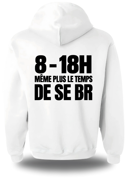 Sweatshirt à capuche blanc Manifestation Lycée 8h 18h Plus Le Temps De Se Br vu de dos, design humour, communauté, politique