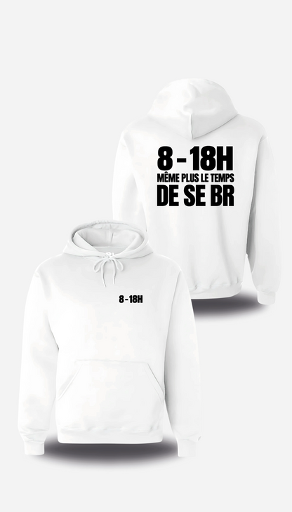 Sweatshirt à capuche blanc Manifestation Lycée 8h 18h Plus Le Temps De Se Br vu de face et de dos, design humour, communauté
