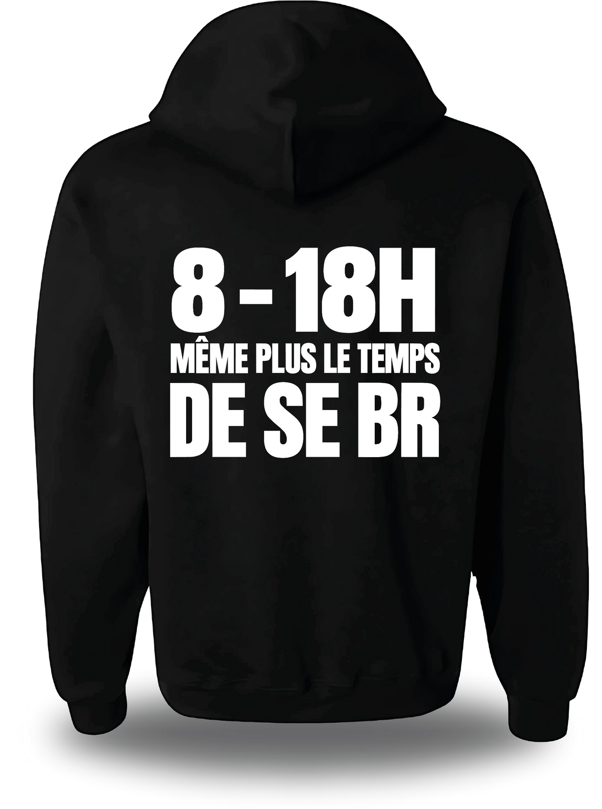Sweatshirt à capuche noir Manifestation Lycée 8h 18h Plus Le Temps De Se Br vu de dos, design humour, communauté, politique