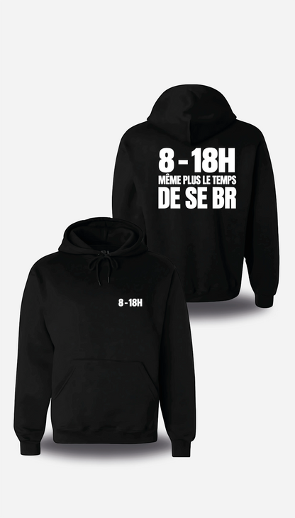 Sweatshirt à capuche noir Manifestation Lycée 8h 18h Plus Le Temps De Se Br vu de face et de dos, design humour, communauté