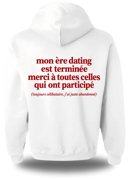 Sweatshirt à capuche blanc Mon Ere Dating Est Terminée vu de dos, design humour, amour, punch, humour beauf