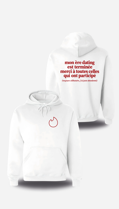Sweatshirt à capuche blanc Mon Ere Dating Est Terminée vu de face et de dos, design humour, amour, punch, humour beauf