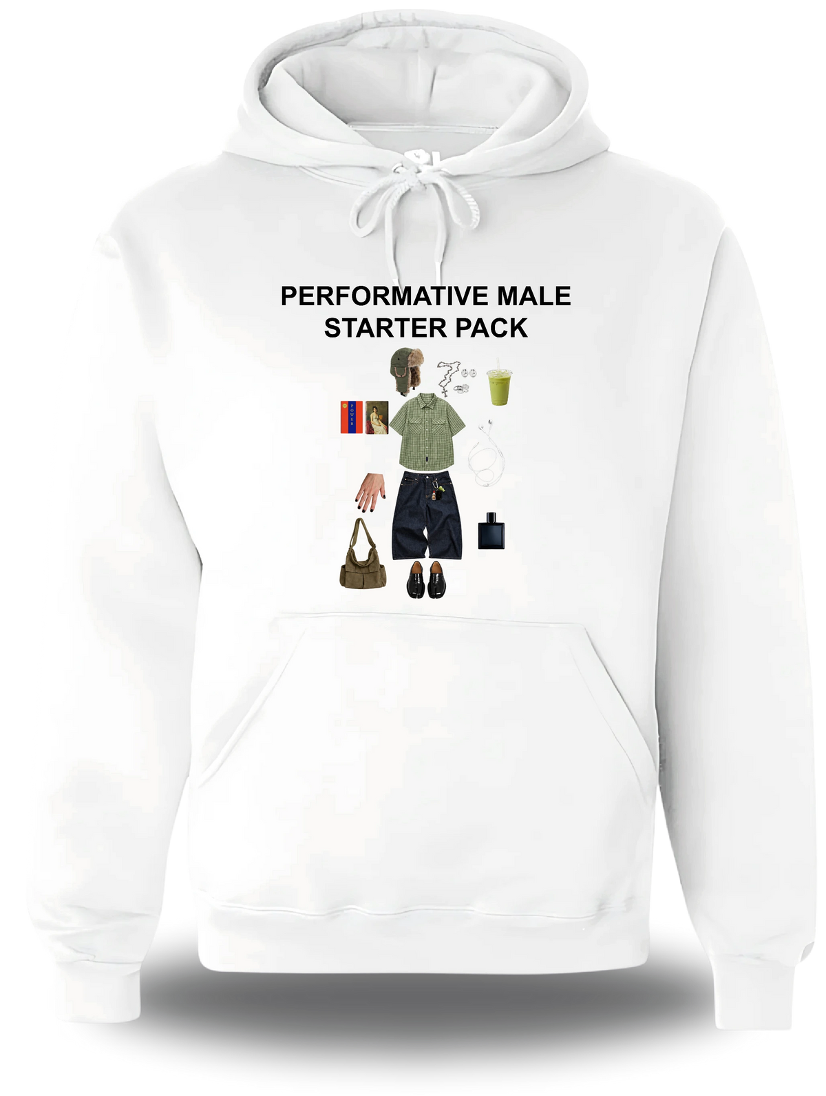 White hoodie “Performative Male Starter Pack”, front view, humor and meme design