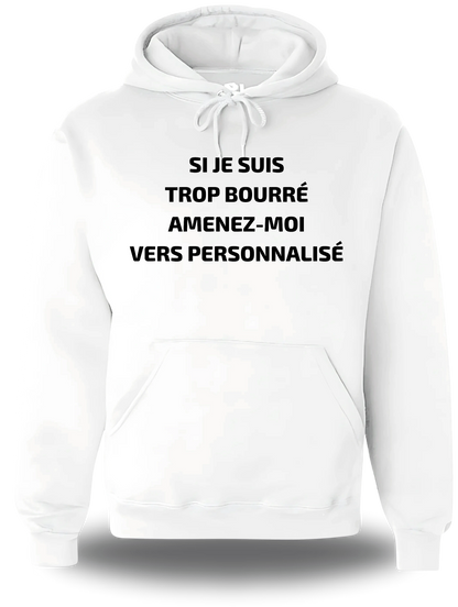 Sweatshirt Si Je Suis Trop Bourre Personnalisable, humour, soirée, humour beauf, Suis Trop Bourre Personnalisable