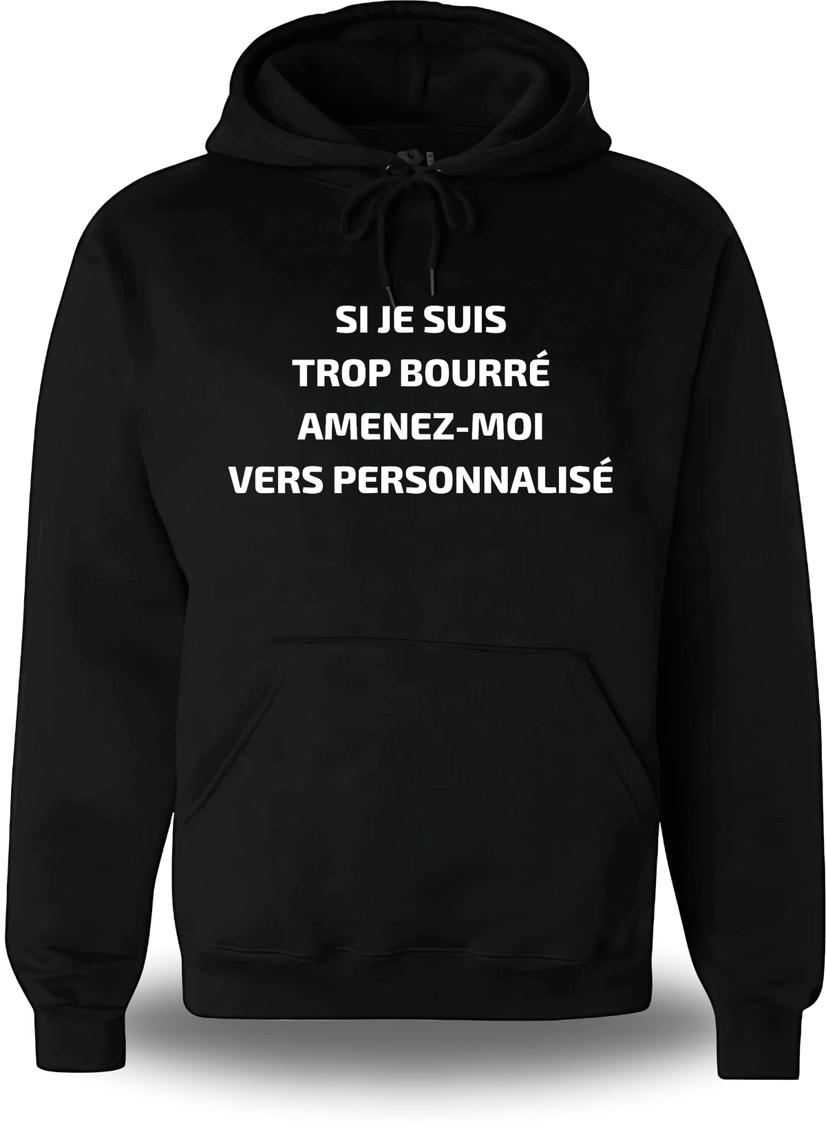 Sweatshirt Si Je Suis Trop Bourre Personnalisable, humour, soirée, humour beauf, Suis Trop Bourre Personnalisable