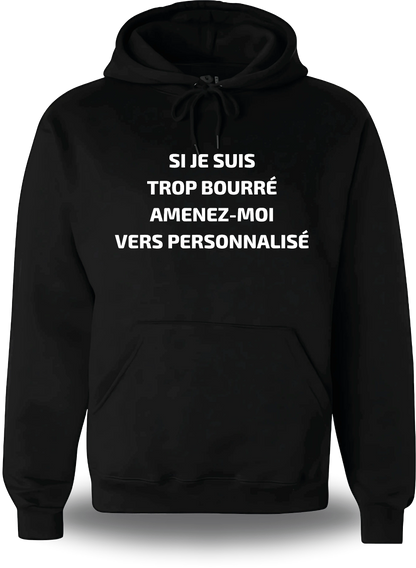 Sweatshirt Si Je Suis Trop Bourre Personnalisable, humour, soirée, humour beauf, Suis Trop Bourre Personnalisable