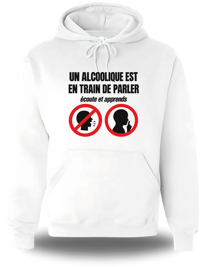 Sweatshirt à capuche blanc Un Alcoolique Est En Train De Parler vu de face, design humour beauf, alcool, bière