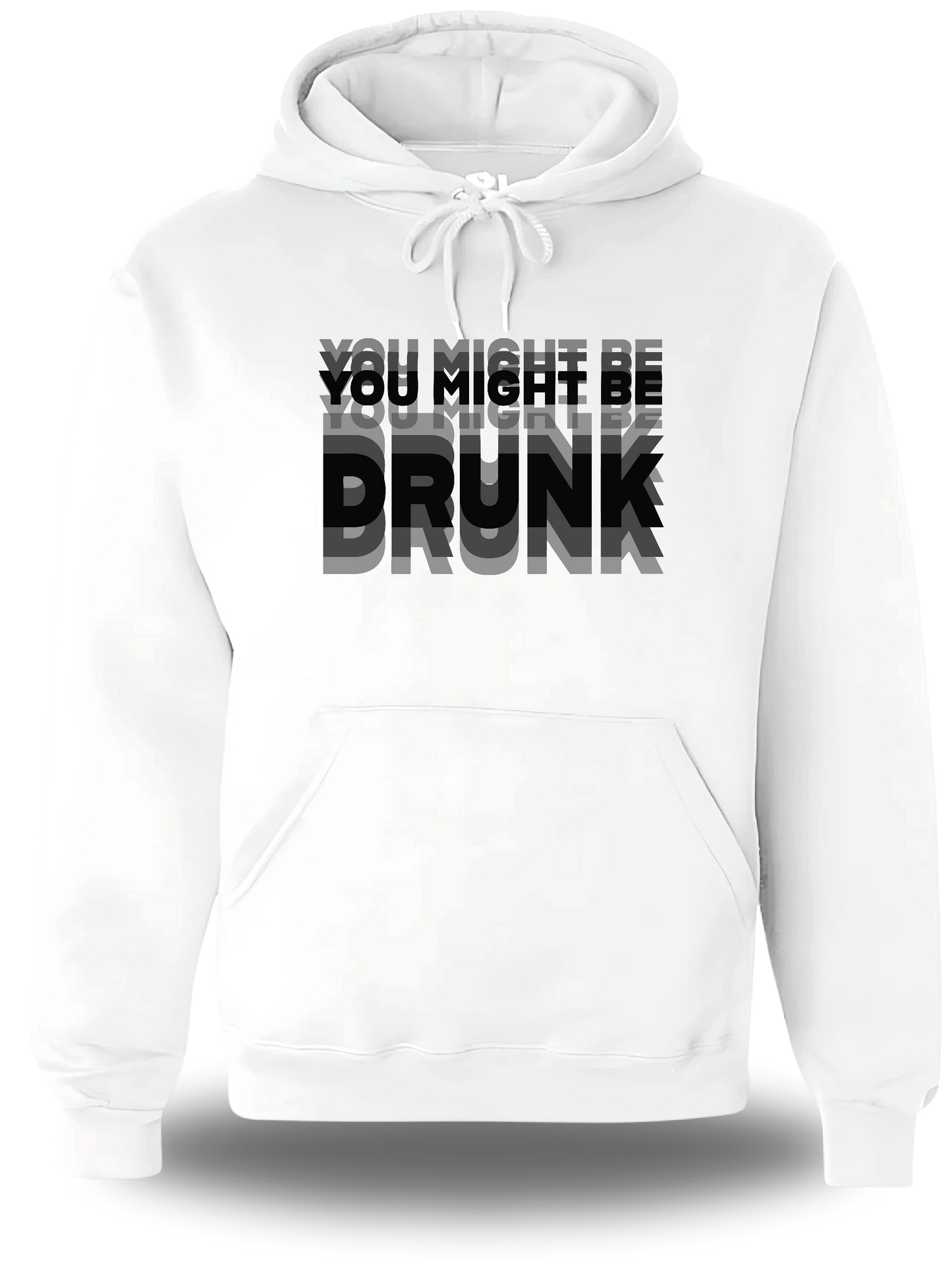 Sweatshirt You might be Drunk