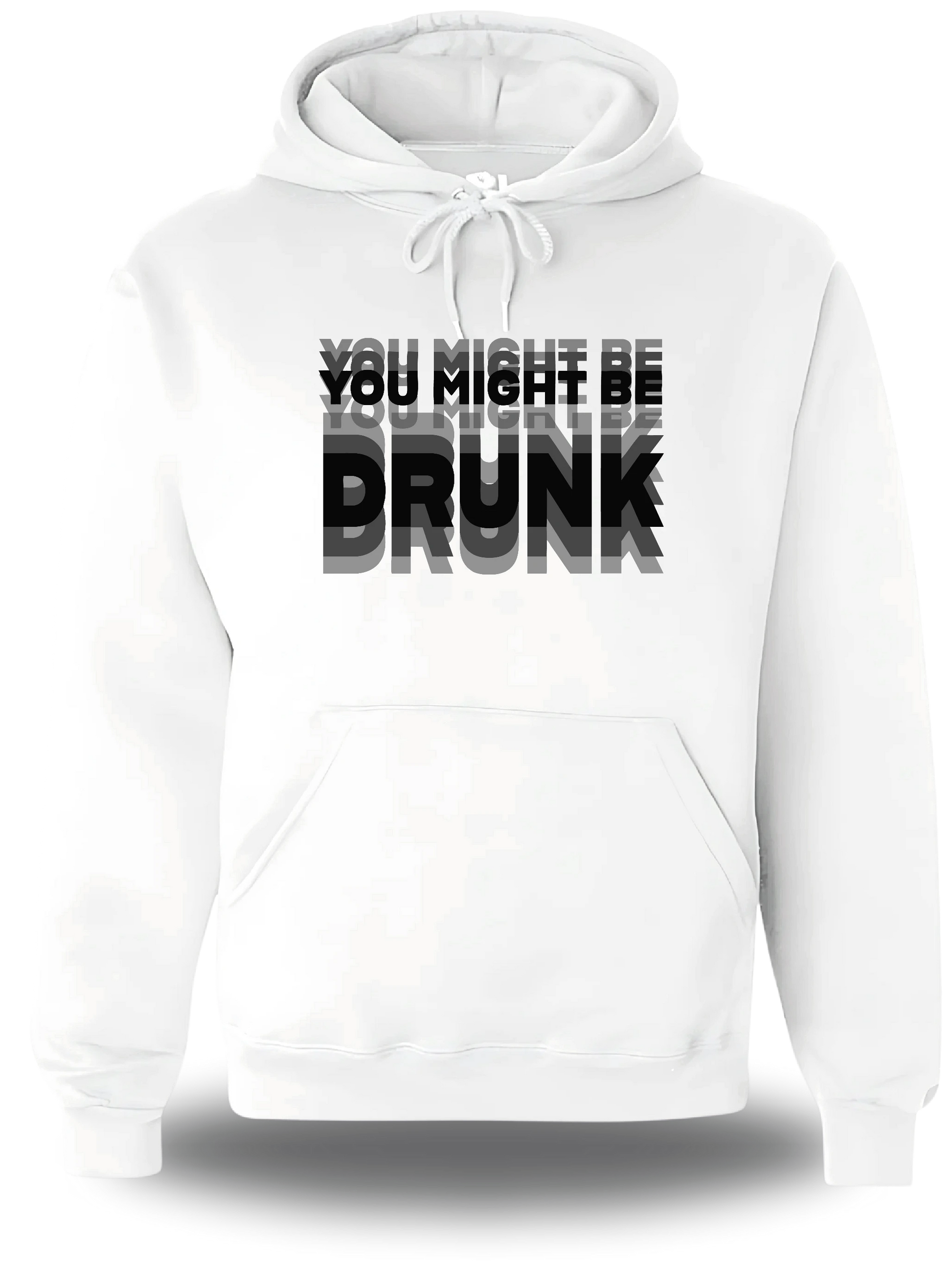 Sweatshirt You might be Drunk