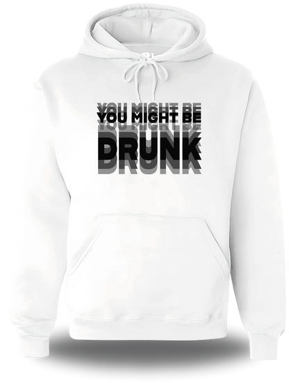 Sweatshirt You might be Drunk