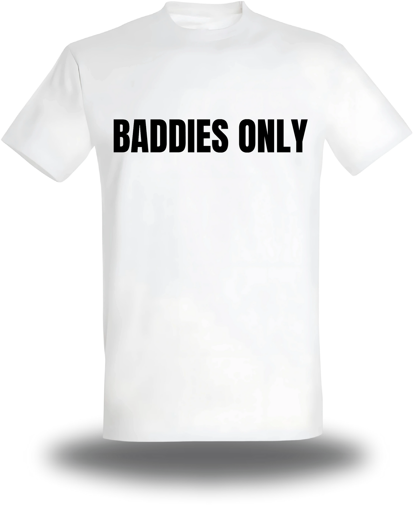 T-shirt Baddies Only