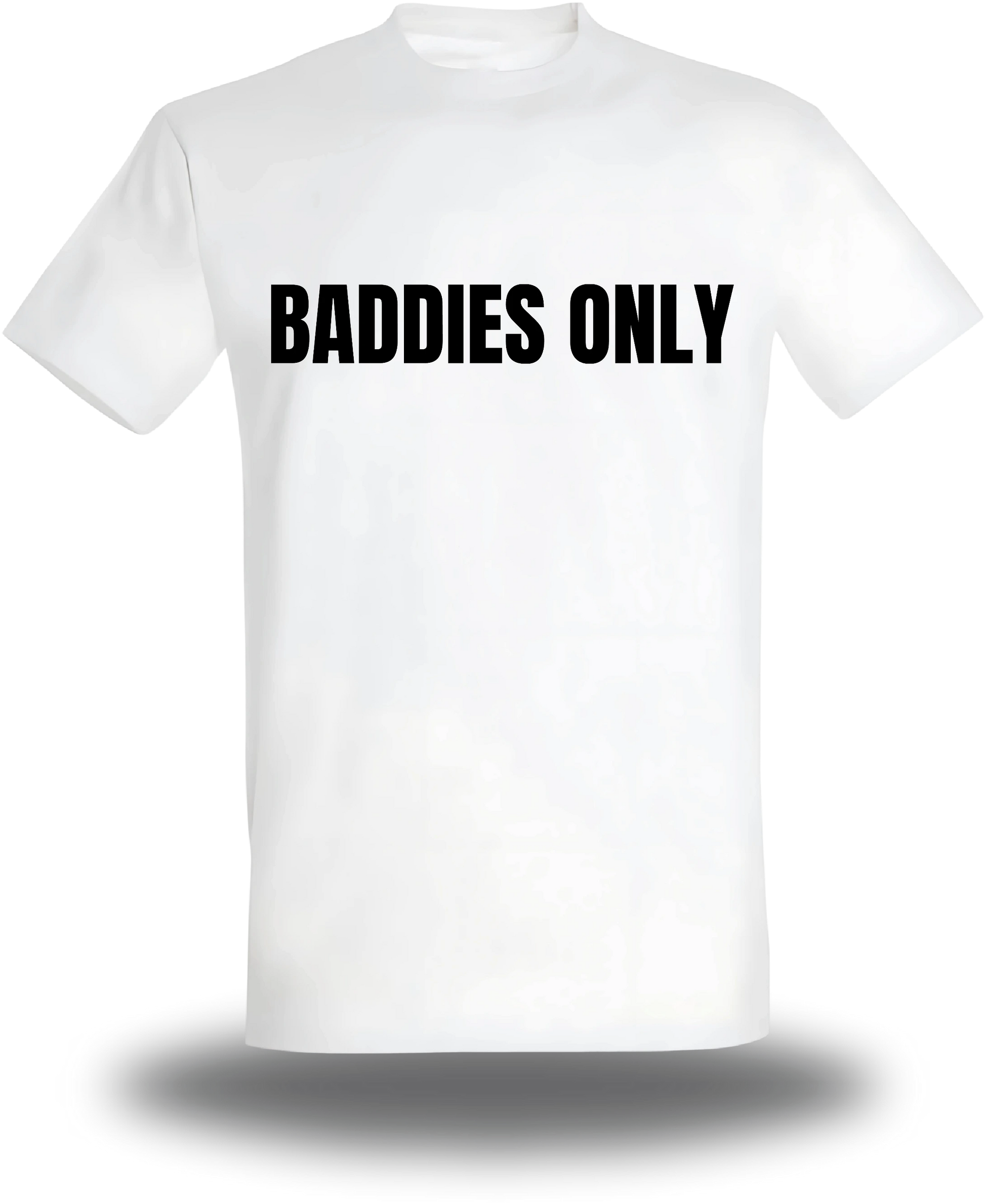 T-shirt Baddies Only