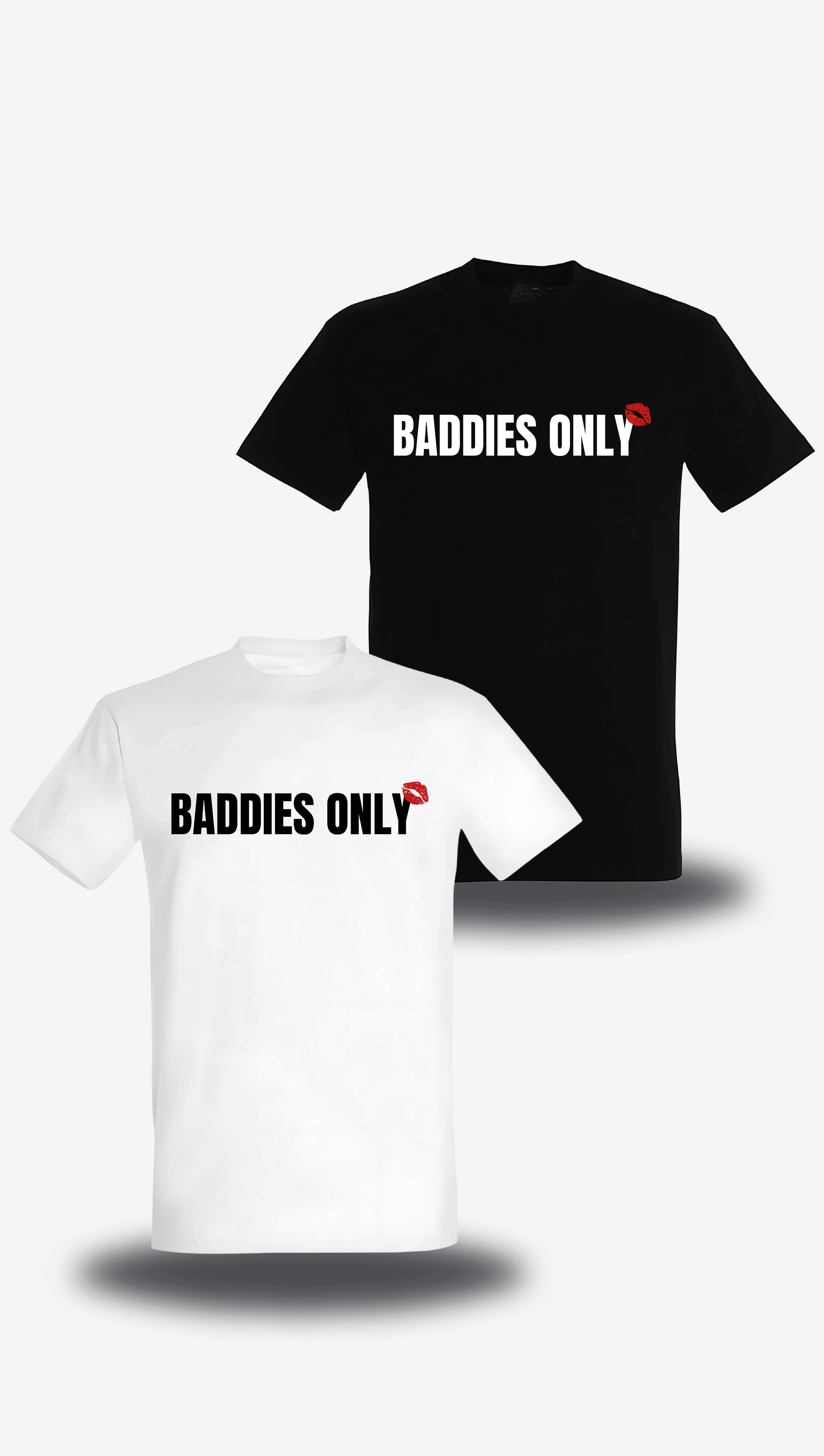 T-shirt Baddies Only