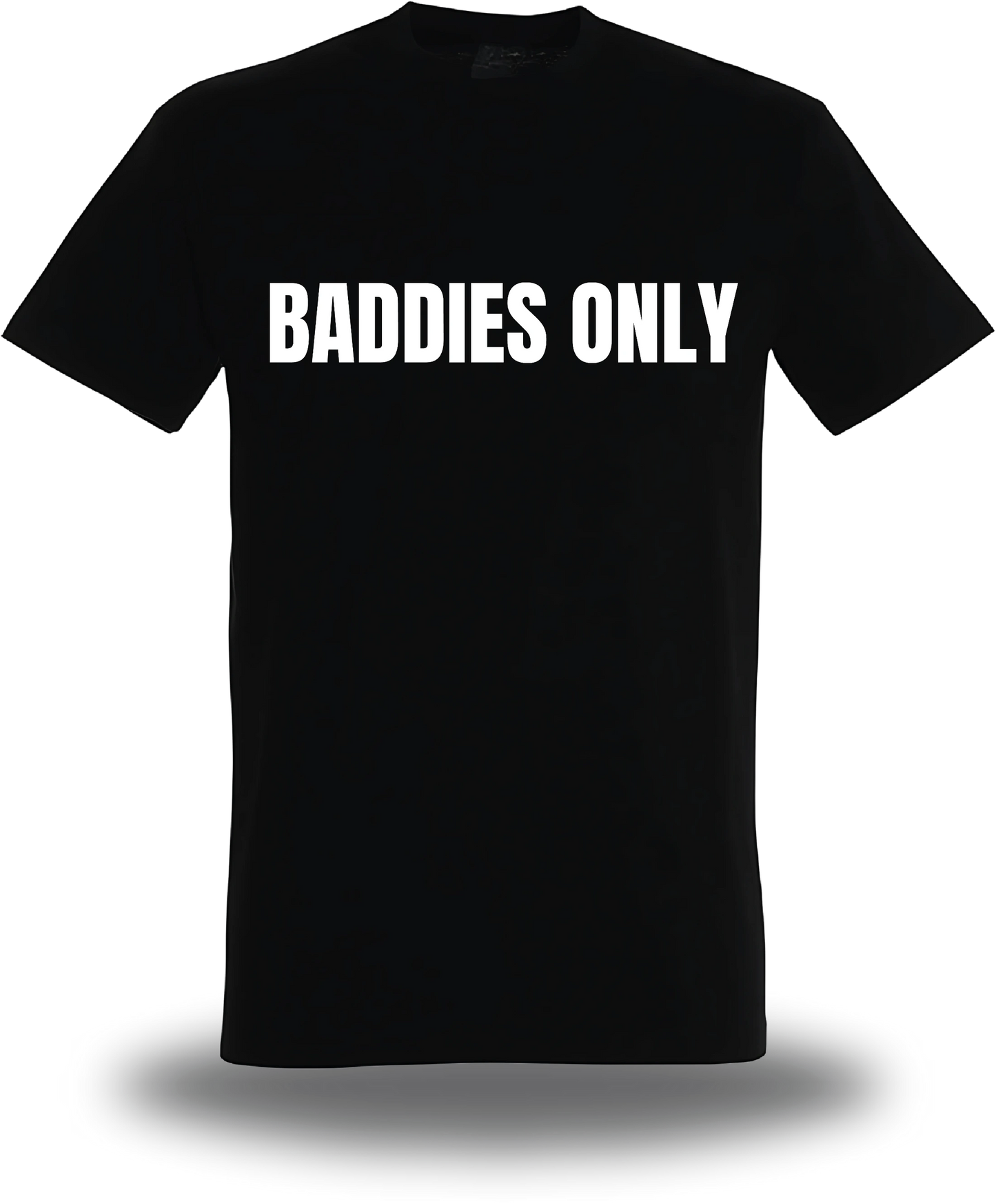T-shirt Baddies Only