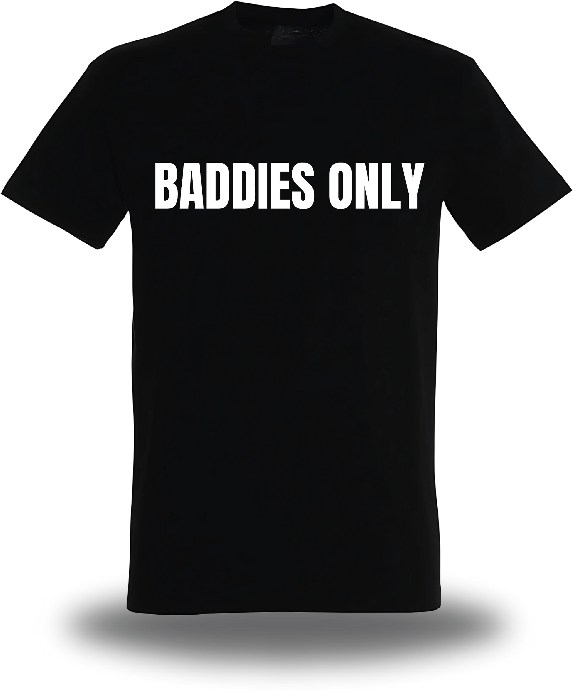 T-shirt Baddies Only