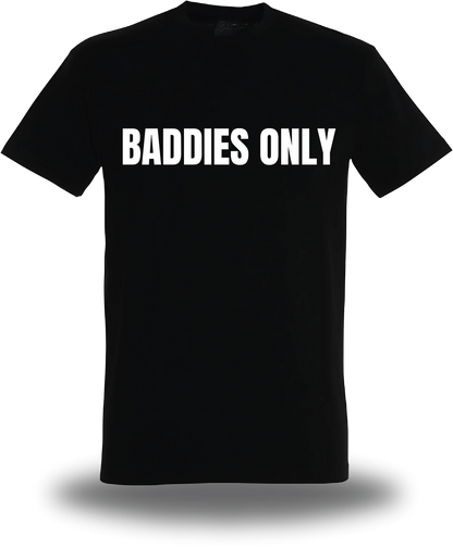 T-shirt Baddies Only