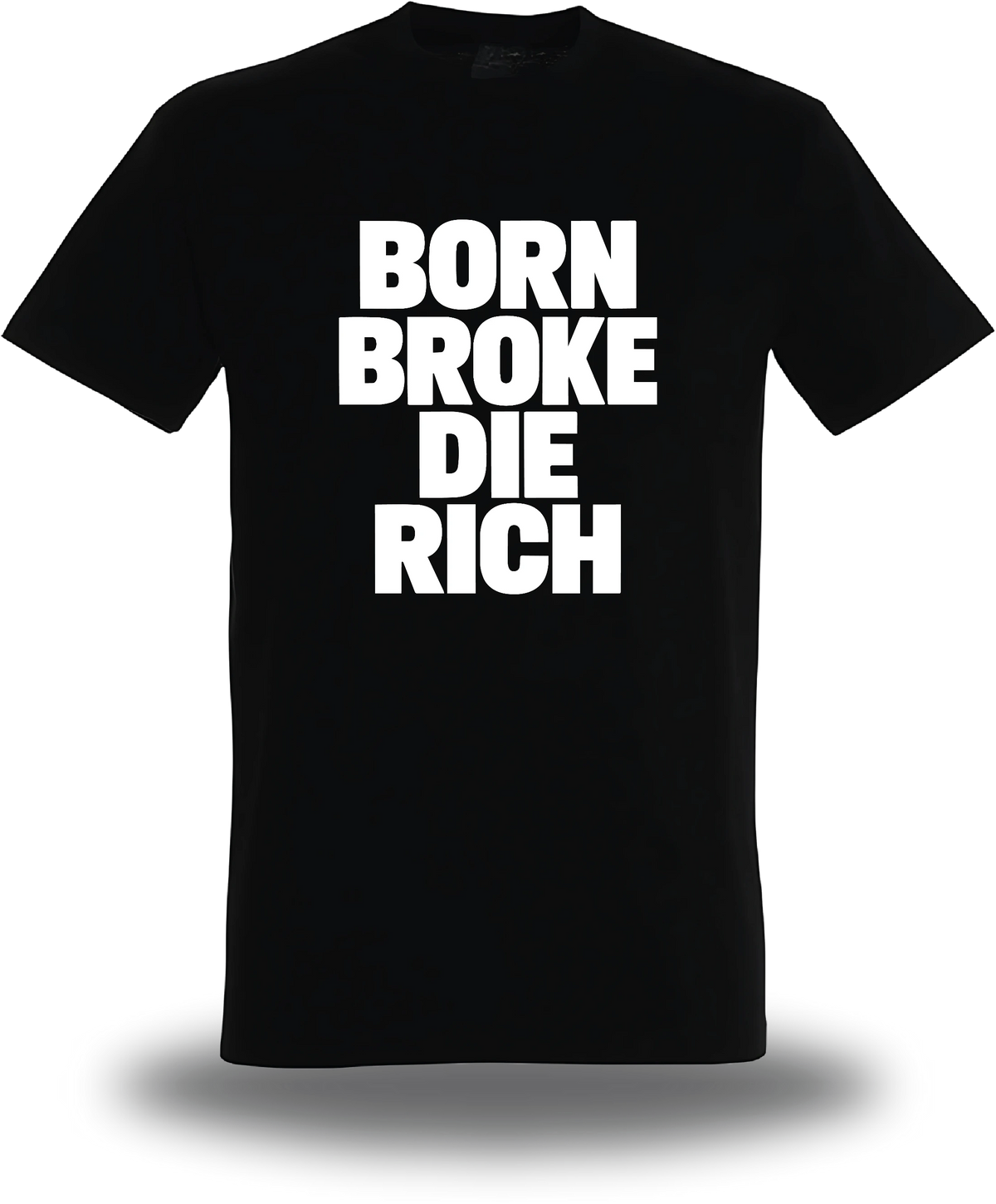 T-shirt noir « Born Broke Die Rich » vu de face, design humour et motivation