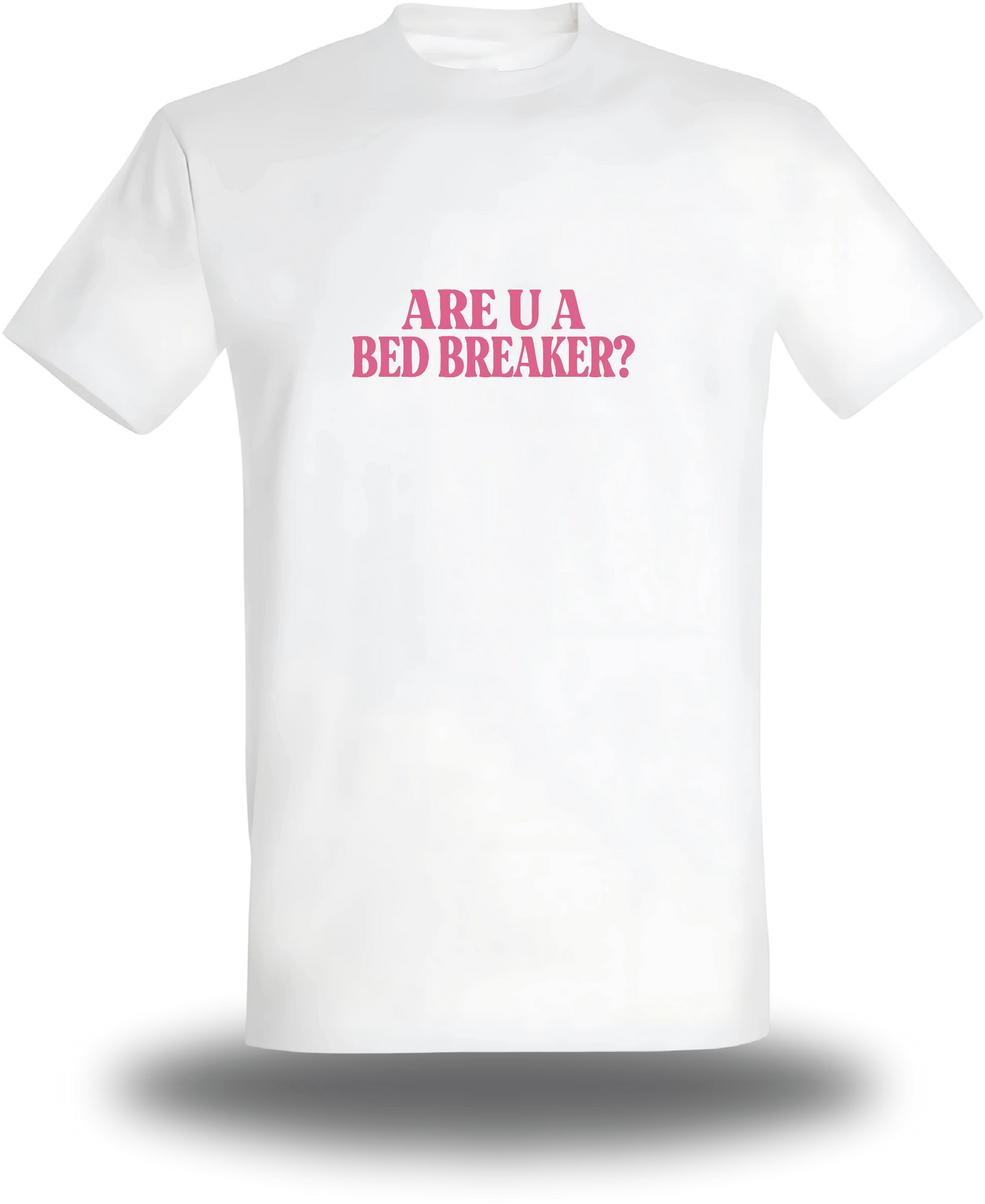 T-shirt Break Her Bed Not Her Heart