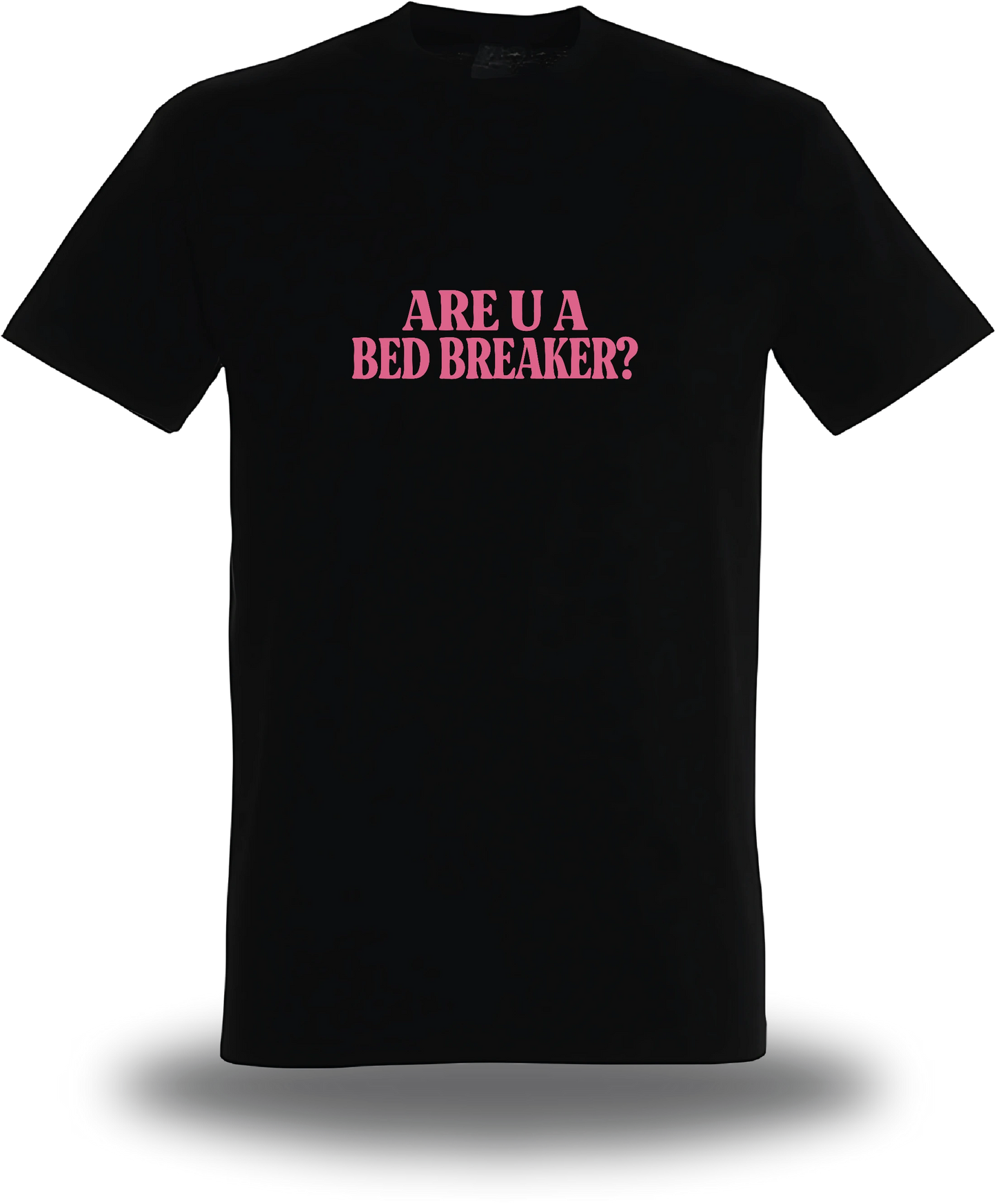 T-shirt Break Her Bed Not Her Heart