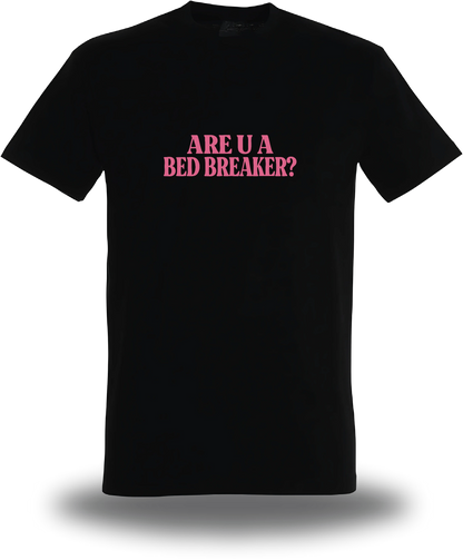T-shirt Break Her Bed Not Her Heart